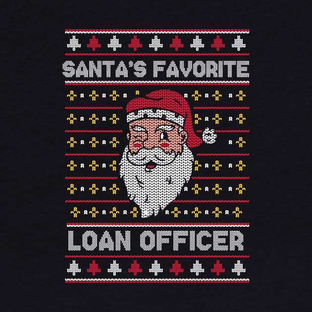 Santa's Favorite Loan Officer // Funny Ugly Christmas Sweater // Mortgage Loan Officer Holiday Xmas by Now Boarding